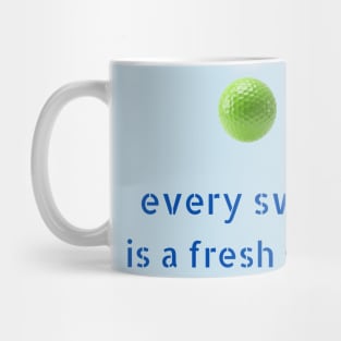 Every Swing Is A Fresh Start Mug